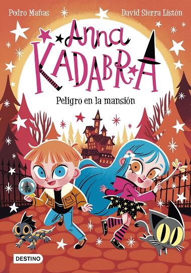 Peligro en la mansión (Anna Kadabra; 13) | 9788408282464 | Pedro Mañas ; David Sierra Listón