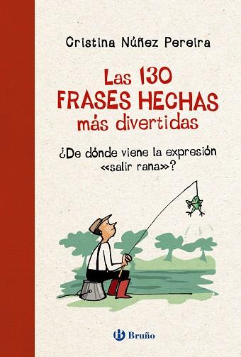 Las 130 frases hechas más divertidas | 9788469664643 | Cristina Núñez Pereira ; Ximena Maier