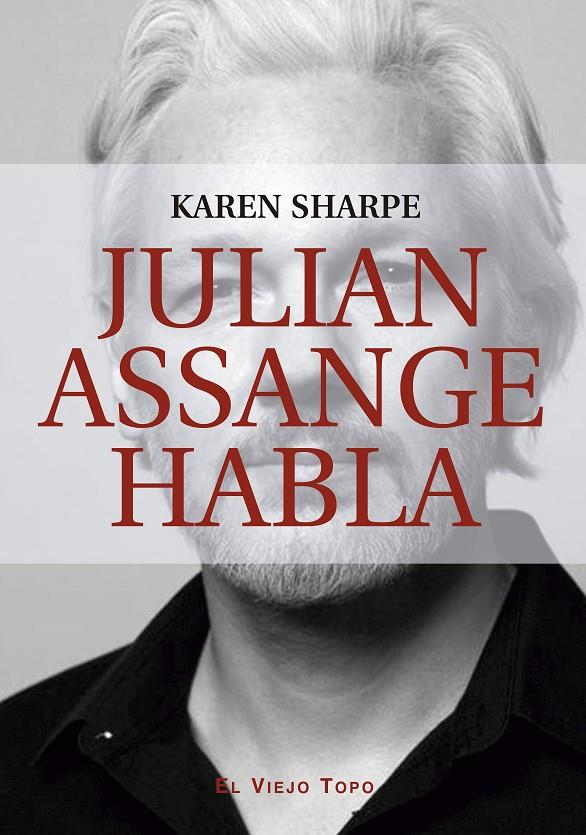 Julian Assange habla | 9788419200082 | Karen Sharpe ; Julian Assange 