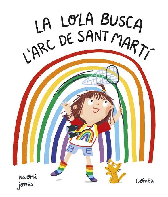 La Lola busca l’arc de Sant Martí | 9788419253187 | Naomi Jones ; Gómez