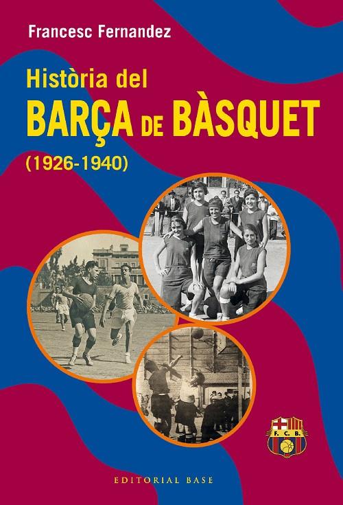 Història del Barça de bàsquet 1926-1940 | 9788419007582 | Francesc Fernandez