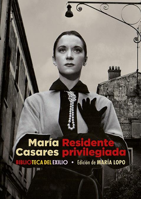 Residente privilegiada | 9788419231208 | María Casares