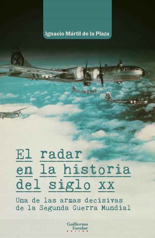 El radar en la historia del siglo XX | 9788419782021 | Ignacio Mártil de la Plaza