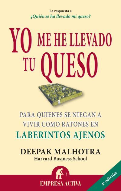 Yo me he llevado tu queso | 9788492452811 | Deepak Malhotra