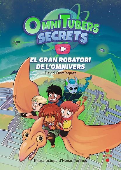 El gran robatori de l'omnivers (Omnitubers secrets; 2) | 9788466156356 | David Domínguez ; Henar Torinos