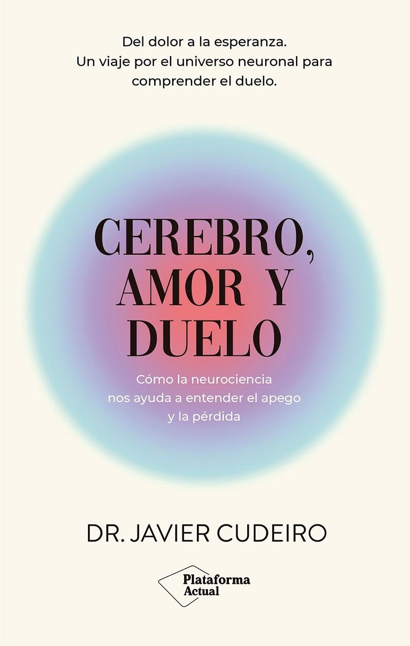 Cerebro, amor y duelo | 9788410079915 | Javier Cudeiro