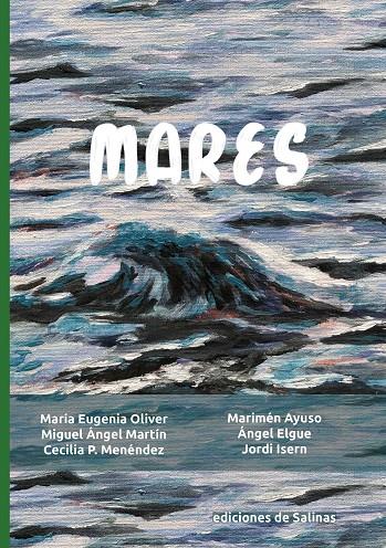 Mares | 9788409386413 | M. Eugenia Oliver ; Miguel Á. Martín ; Cecilia P. Menéndez ; Marimén Ayuso ; Ángel Elgue ; J. Isern