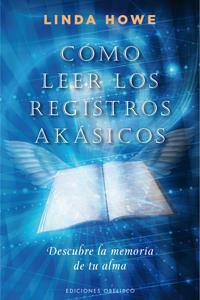 Cómo leer los registros akásicos | 9788497777148 | Linda Howe