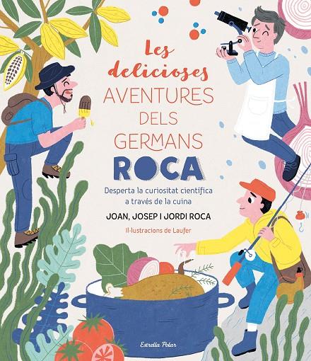 Les delicioses aventures dels Germans Roca | 9788413890913 | Joan Roca ; Josep Roca ; Jordi Roca ; Laufer