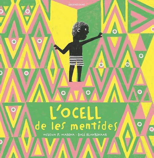 L'ocell de les mentides | 9788412811872 | Msuswa P. Mabena ; Dale Blankenaar