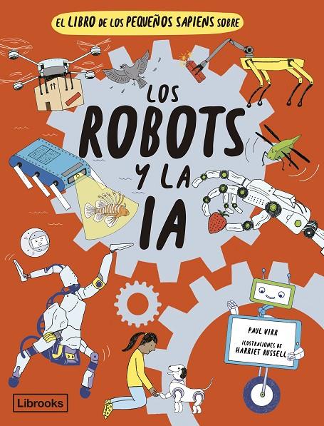 El libro de los pequeños sapiens sobre los robots y la IA | 9788412586169 | Paul Virr ; Harriet Russell