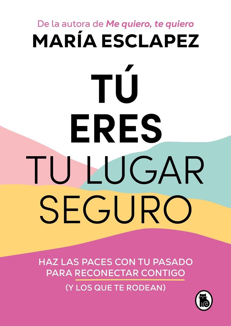 Tú eres tu lugar seguro | 9788402427793 | María Esclapez