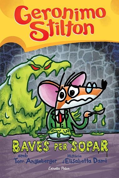 Baves per sopar | 9788413892030 | Geronimo Stilton ; Elisabetta Dami ; Tom Angleberger