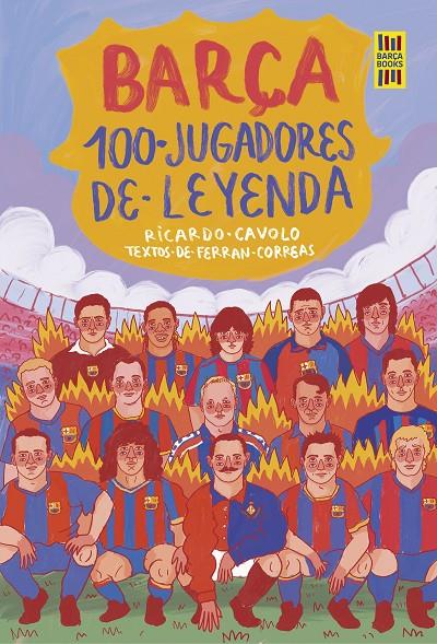 Barça : 100 jugadores de leyenda | 9788419875075 | Ricardo Cavolo ; Ferran Correas