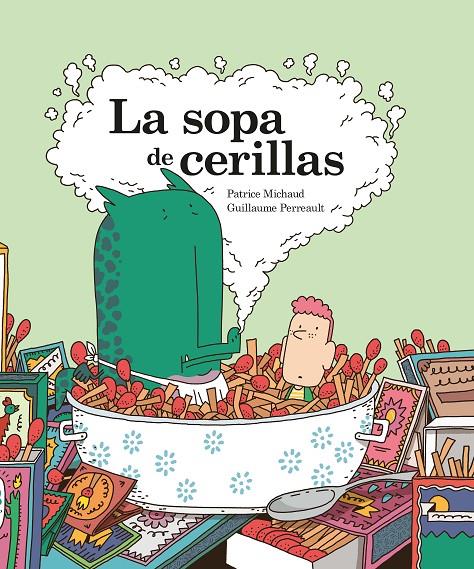 La sopa de cerillas | 9788416490998 | Patrice Michaud ; Guillaume Perreault