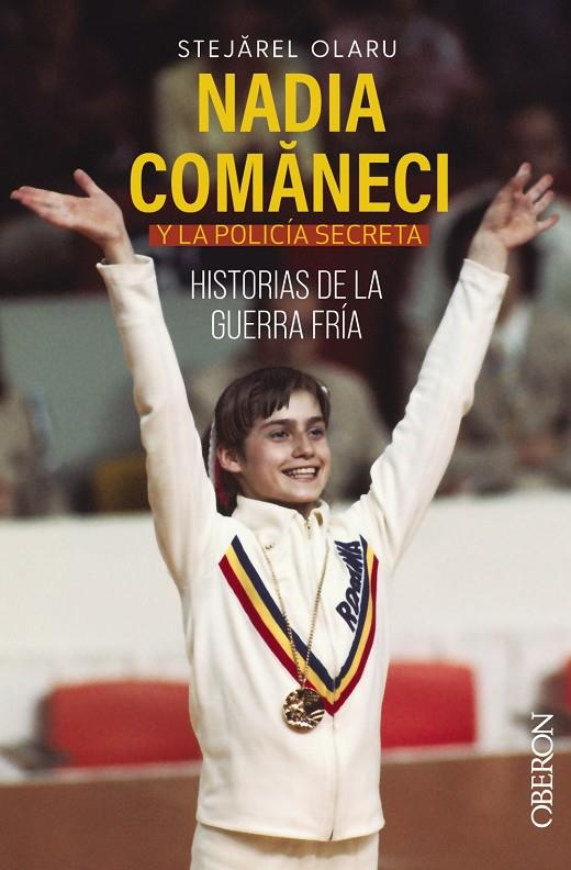 Nadia Comaneci y la policía secreta | 9788441548220 | Olaru Stejarel