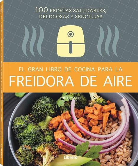 El gran libro de cocina para la freidora de aire | 9788411540339 | Emily Paster