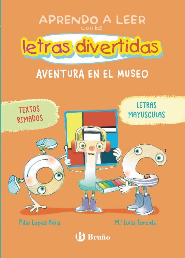 Aventura en el museo (Letras divertidas; 4) | 9788469643389 | Pilar López Ávila ; Mª Luisa Torcida