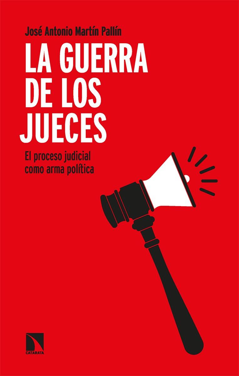 La guerra de los jueces | 9788413525037 | José Antonio Martín Pallín