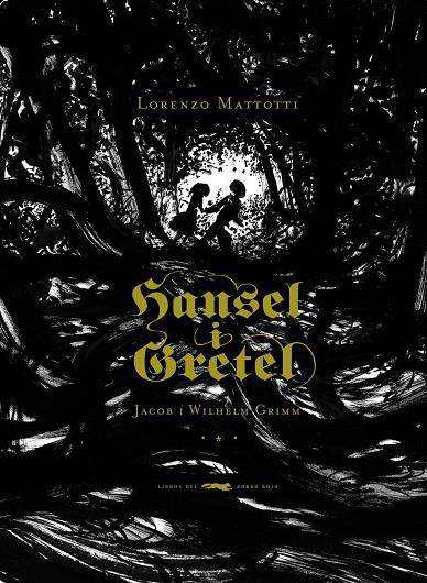 Hansel i Gretel | 9788492412556 | Jacob Grimm ; Wilhelm Grimm ; Lorenzo Mattotti