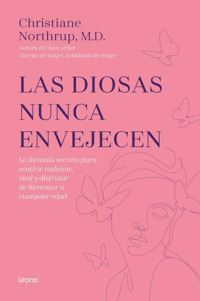 Las diosas nunca envejecen | 9788418714344 | Christiane Northrup