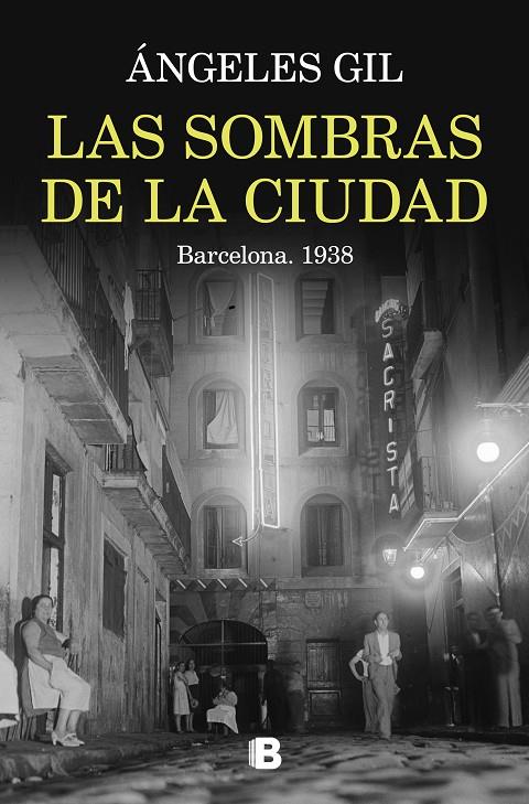 Las sombras de la ciudad : Barcelona, 1938 | 9788466676045 | Ángeles Gil