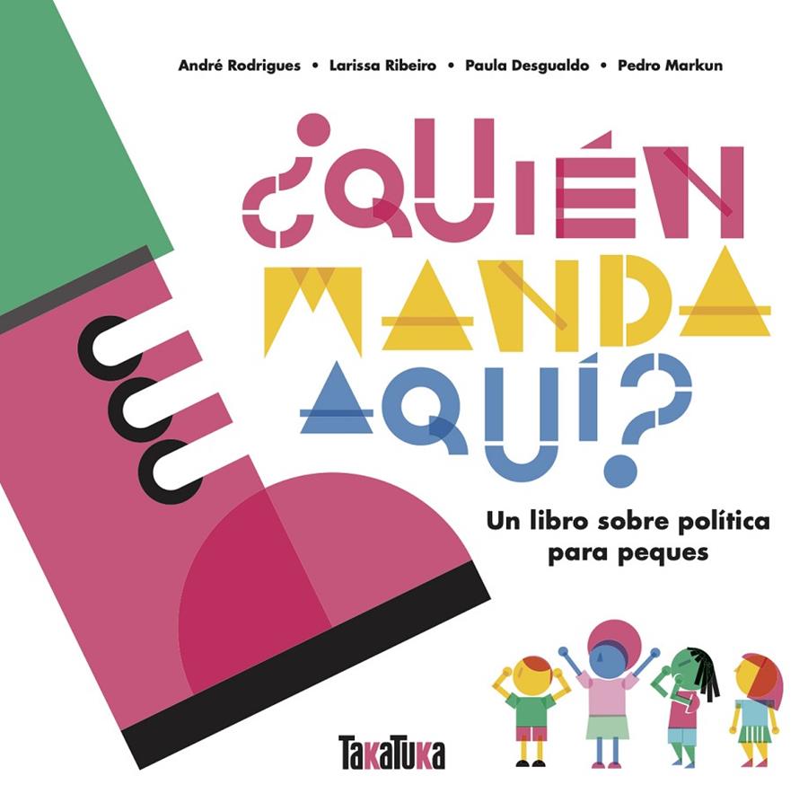 ¿Quién manda aquí? | 9788417383862 | Paula Desgualdo ; Pedro Markun ; Larissa Ribeiro ; André Rodrigues