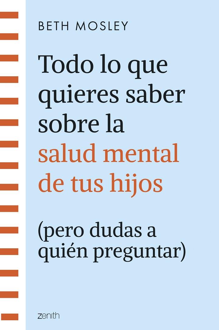 Todo lo que quieres saber sobre la salud mental de tus hijos (pero dudas a quién preguntar) | 9788408299301 | Beth Mosley