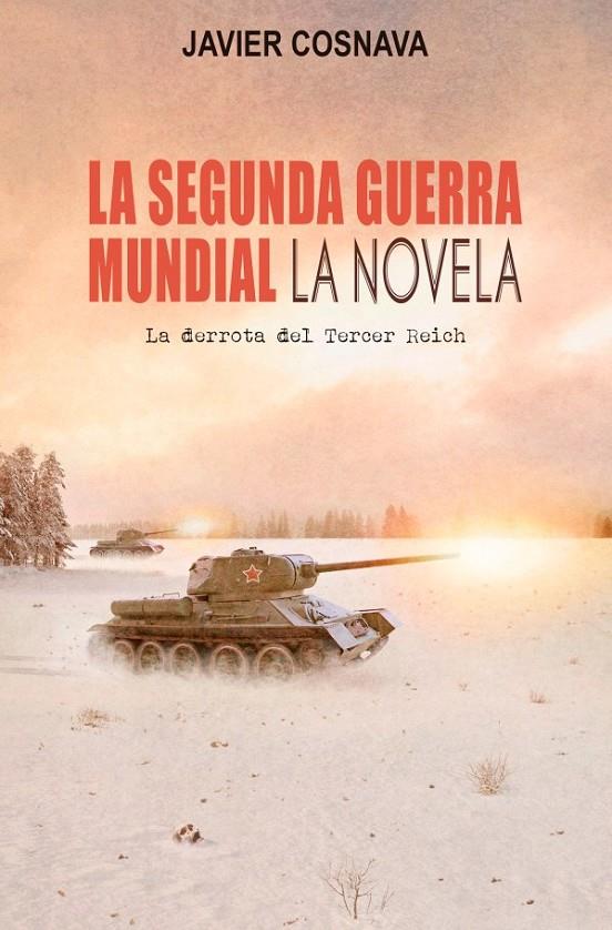 La Segunda Guerra Mundial : la derrota del Tercer Reich | 9788417956875 | Javier Cosnava