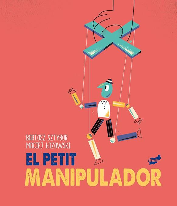 El petit manipulador | 9788418702099 | Bartosz Sztybor ; Maciej Lazowski