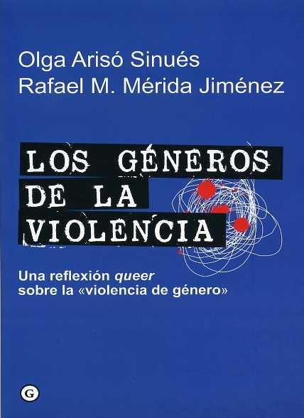 Los géneros de la violencia | 9788492813230 | Rafael M. Mérida ;  Olga Arisó Sinués