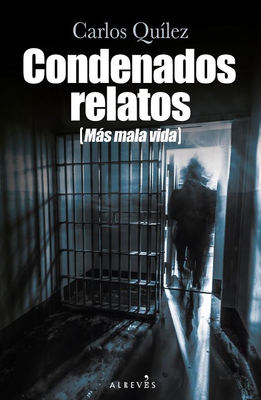 Condenados relatos ; más mala vida | 9788419615565 | Carlos Quílez