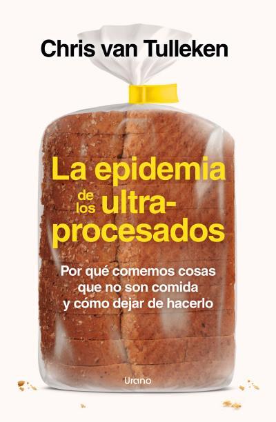 La epidemia de los ultraprocesados | 9788418714535 | Chris van Tulleken