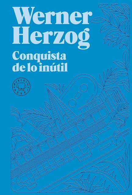 Conquista de lo inútil | 9788418733932 | Werner Herzog