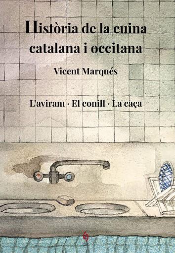 Història de la cuina catalana i occitana 6 : L'aviram, el conill, la caça | 9788412730821 | Vicent Marqués