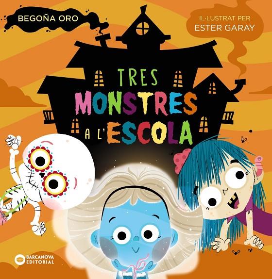 Tres monstres a l'escola | 9788448955595 | Begoña Oro ; Ester Garay 