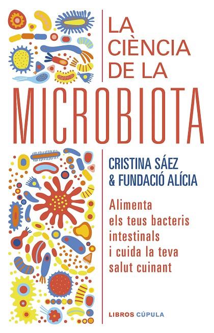 La ciència de la microbiota | 9788448029920 | Cristina Sáez ; Fundació Alícia