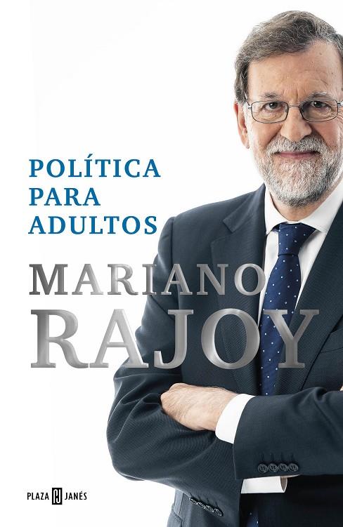 Política para adultos | 9788401028663 | Mariano Rajoy