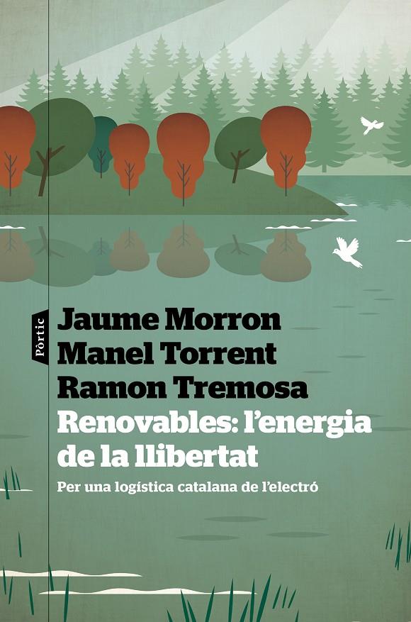 Renovables: l'energia de la llibertat | 9788498095487 | Ramon Tremosa Balcells ; Jaume Morron Estradé ; Manel Torrent Aixa