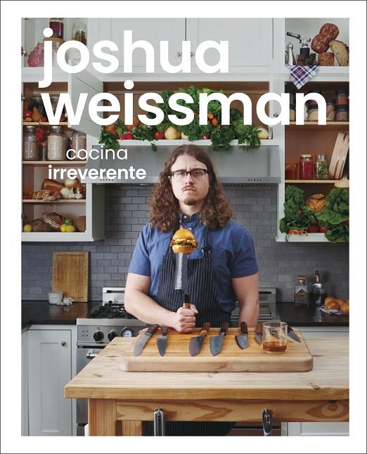 Cocina irreverente | 9780241565681 | Joshua Weissman