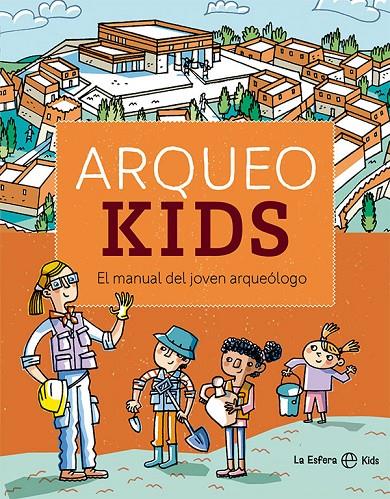 Arqueokids : el manual del joven arqueólogo | 9788413842554 | Giovanna Baldasarre ; Elisabetta Giorgi ; Samanta Mariotti ; Nina Marotta ; Francesco Ripanti