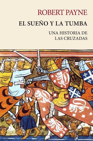 El sueño y la tumba : una historia de las cruzadas | 9788418217463 | Robert Payne