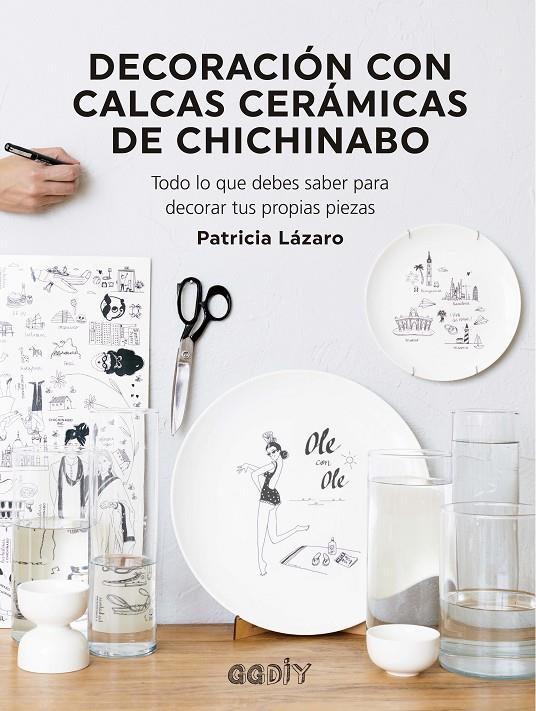 Decoración con calcas cerámicas de Chichinabo | 9788425233081 | Ptricia Lázaro