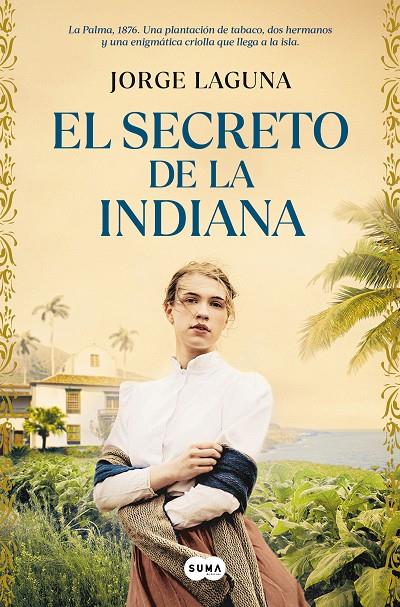 El secreto de la indiana | 9788491299042 | Jorge Laguna