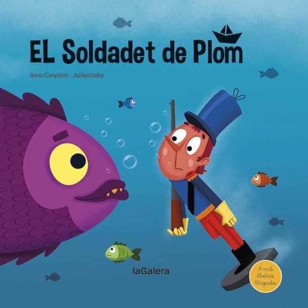 El soldadet de plom | 9788424669836 | Anna Canyelles ; Julilustrador