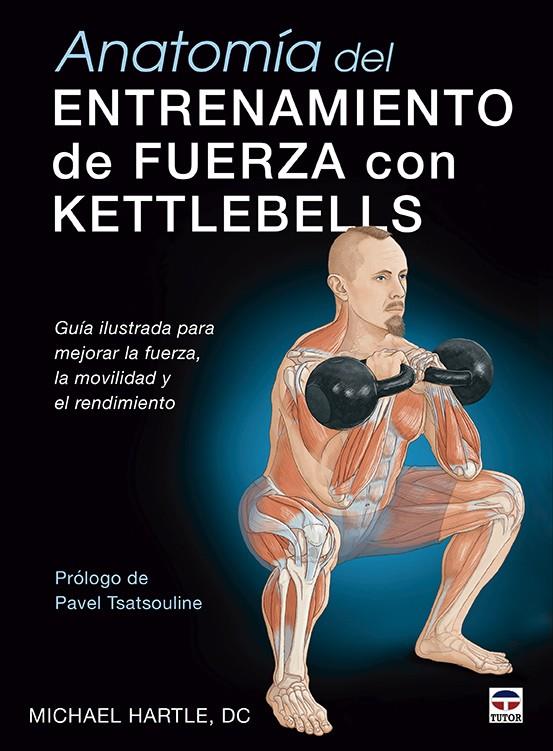 Anatomía del entrenamiento de fuerza con kettlebells | 9788418655357 | Michael Hartle