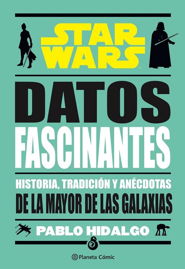 Star Wars : datos fascinantes | 9788411121910 | Pablo Hidalgo