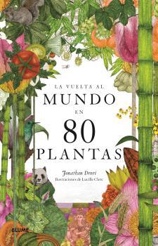 La vuelta al mundo en 80 plantas | 9788418459382 | Jonathan Drori ; Lucille Clerc