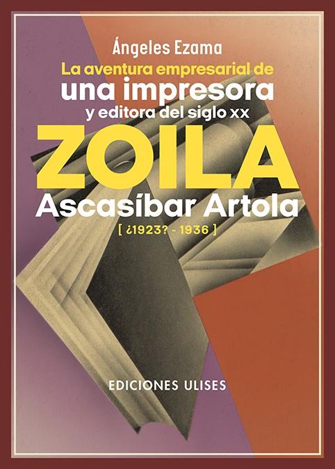 La aventura empresarial de una impresora y editora del siglo XX : Zoila Ascasíbar | 9788419026071 | Ángeles Ezama