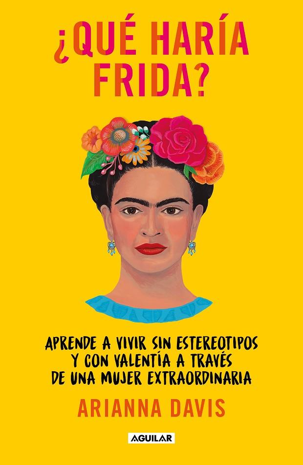 ¿Qué haría Frida? | 9788403523302 | Arianna Davis